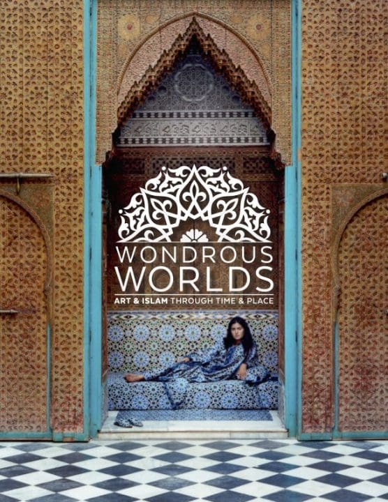 Wondrous Worlds: Art & Islam through Time & Place